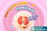 Khí hư ra nhiều có mùi hôi – Chữa trị hiệu quả tại Phòng Khám Đa Khoa VK