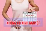 Không có kinh nguyệt – Dấu hiệu cảnh báo nhiều bệnh nguy hiểm