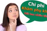 Khám phụ khoa bao nhiêu tiền? Bảng giá mới cập nhật 2026