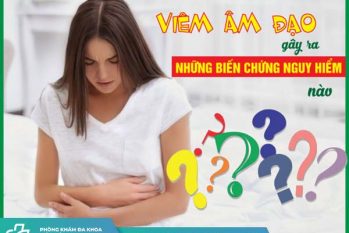 5+ Biến chứng viêm âm đạo nguy hiểm chớ coi thường