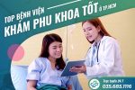 [Bật mí] Top bệnh viện khám phụ khoa tốt ở TPHCM