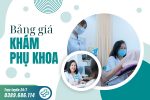 Bảng giá khám phụ khoa chi tiết tại Phòng Khám Đa Khoa VK