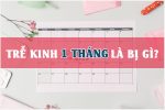 Trễ kinh 1 tháng là bị gì? Khi nào cần thăm khám bác sĩ?